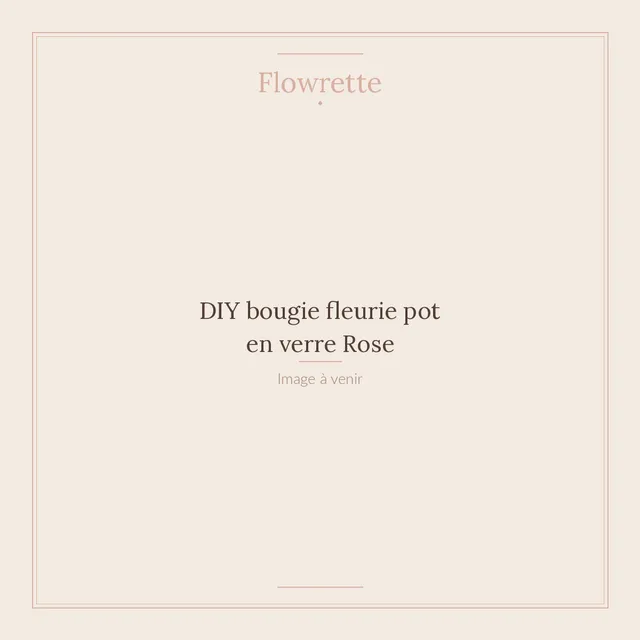 Flowrette DIY bougie fleurie pot verre rose fleur coton