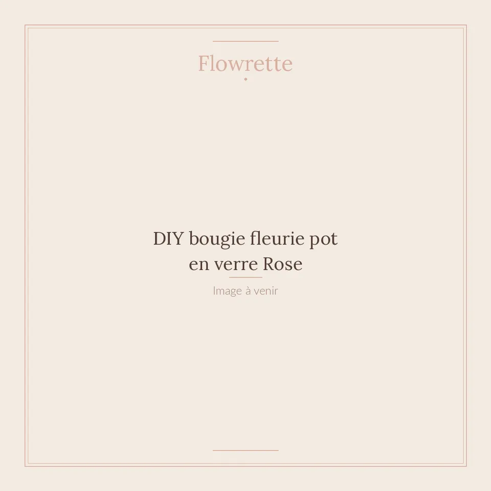 Flowrette DIY bougie fleurie pot verre rose fleur coton