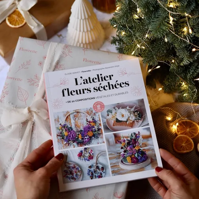 Flowrette Loisirs créatifs L'Atelier des fleurs séchées livre